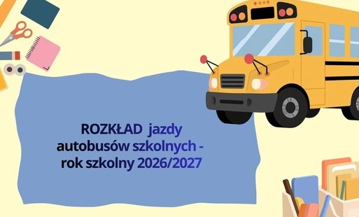Zdjęcie do ROZKŁAD jazdy autobus&oacute;w szkolnych  - rok szkolny 2026/2027